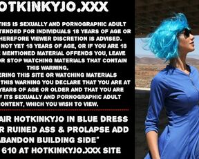 Blue hair Hotkinkyjo in blue dress fisting her ruined ass & prolapse add abandon building side